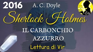 Arthur Conan Doyle Lavventura del carbonchio azzurro  Audiolibro ita Lettura di Vir [upl. by Xela327]