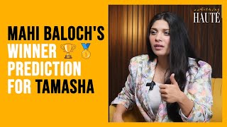 Who Will Win Tamasha Season 3  Mahi Balochs Prediction  Heart To Haute [upl. by Suki]