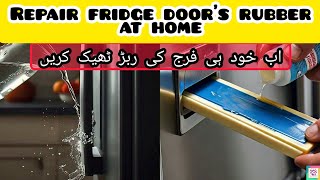 Fridge Door Rubber Repair Fridge rubber seal repair  Fridge Seal Gap How to repair Fridge Rubber [upl. by Aiseneg]