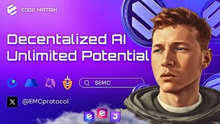 EDGE MATRIX CHAIN 🔥 EMC 🔥 DECENTRALIZED AI 🔥 UNLIMITED POTENTIAL 🔥 50X POTENTIAL 🔥 AI [upl. by Lammond879]