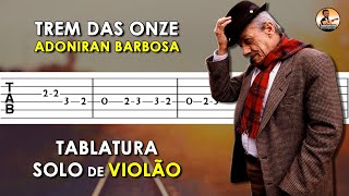 Trem das Onze  Tablatura Solo de Violão Simplificado  Adoniran Barbosa [upl. by Melone]