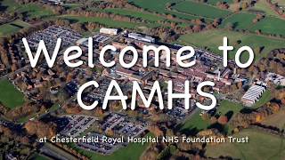 Welcome to CAMHS at Chesterfield Royal Hospital NHS Foundation Trust [upl. by Xxam]