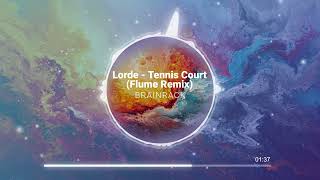 Lorde  Tennis Court Flume Remix Brainrack Remix [upl. by Burnaby473]