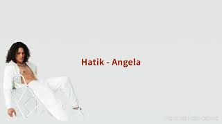 Hatik  Angela Paroles [upl. by Aenel414]