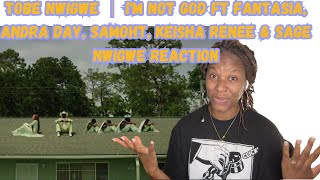 TOBE NWIGWE ｜ IM NOT GOD ft FANTASIA ANDRA DAY SAMOHT KEISHA RENEE amp SAGE NWIGWE Reaction [upl. by Cirala518]