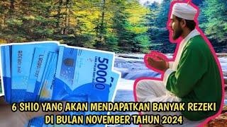 6 SHIO YANG AKAN MENDAPATKAN BANYAK REZEKI DI BULAN NOVEMBER TAHUN 2024 [upl. by Cleary]