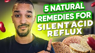 5 NATURAL Remedies to STOP Silent Acid Reflux Forever [upl. by Anyela213]