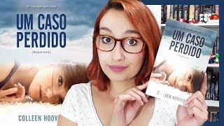 Um Caso Perdido Colleen Hoover  Resenhando Sonhos [upl. by Grimaldi770]