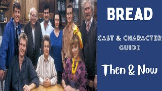 Bread TV Series  Cast amp Characters Then and Now  Facts and Trivia  Classic TV Rewind [upl. by Htomit]