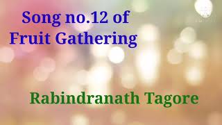 song no12 of Fruit Gathering by Rabindranath Tagore Line to Line Hindi Explanation [upl. by Assirhc319]