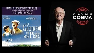 Vladimir Cosma feat Orchestre Philharmonique de Paris  La gloire de mon père [upl. by Nemzzaj]