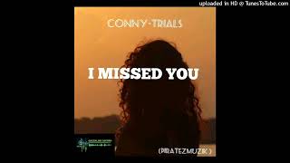 Corny Trials  I Missed YouProdPiratezMuzikampGreenline2024 [upl. by Swithbart352]