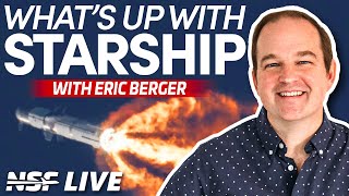 NSF Live Eric Berger  Starship Flight 2 and the Big Falcon 9 Surge [upl. by Paryavi]