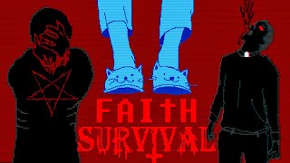 FAITH SURVIVAL  Happy Mode  John Exorcises All Monsters From the FAITH Games amp Has a Day Off [upl. by Affrica]