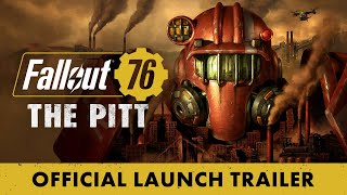 Fallout 76 The Pitt  Official Launch Trailer [upl. by Oettam]