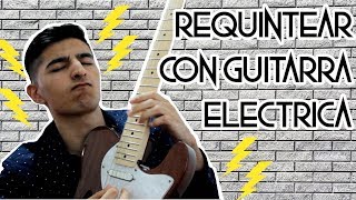 Se puede Requintear con una Guitarra Electrica [upl. by Nosemaj205]