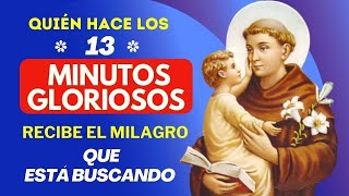 SAN ANTONIO DE PADUA🌹dedícale👉 los 13 MINUTOS GLORIOSOS 🔥🙏es IMPRESIONANTE 100 [upl. by Iborian]