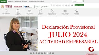 Declaración Provisional JULIO 2024  ACTIVIDAD EMPRESARIAL Y PROFESIONAL  SAT 2024 [upl. by Isewk]