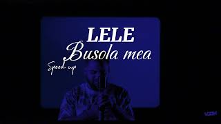 LELE  Busola mea speed up ro  🎤 [upl. by Biel]