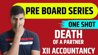 Death of a Partner  ONE SHOT  Class 12th Accountancy Board exam 2023 Complete A to Z revision [upl. by Rawde]