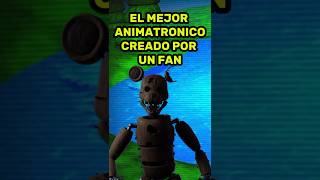 EL MEJOR ANIMATRONICO CREADO POR UN FAN 👀 fnaf [upl. by Niatsirt338]