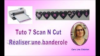 Scan N Cut  Tuto 7  réaliser une banderole [upl. by Iaras]