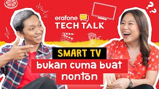 Erafone Tech Talk eps 3  Ngobrolin Smart TV bareng wasawirman [upl. by Demakis829]