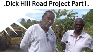 Dick Hill Road Project Part1 [upl. by Raine]