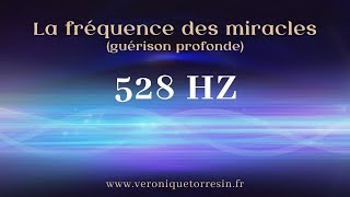 528 HZ ll Fréquence des miracles ll Guérison profonde ll [upl. by Mallorie]