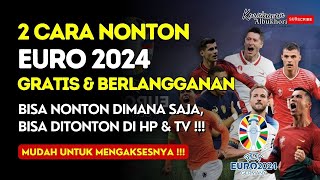 2 Cara Nonton EURO 2024 Secara Gratis amp Berlangganan‼️ Bisa Ditonton Dimana Saja Lewat HP amp TV⁉️ [upl. by Eidua]