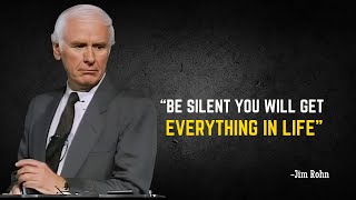 Be Silent You Will Get Everything In Life  Powerfull Motivational Speech by Jim Rohn [upl. by Etti]