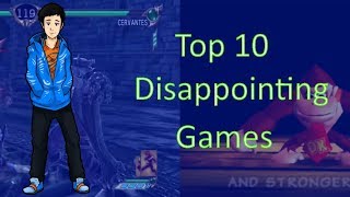 Top 10 Disappointing Games [upl. by Asila48]