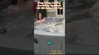 Easy Setup Lasting Durability AquaRest AR150 Select Hot Tub hottubreview shorts [upl. by Arayc572]