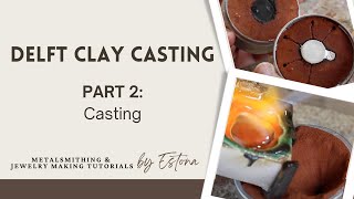 Delft Clay Casting  Casting Silver or Gold preview  Estona Tutorials [upl. by Allimrac]