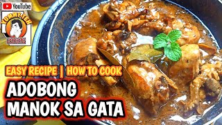 How to cook ADOBONG MANOK SA GATA or Adobong Manok with Coconut Milk you MUST TRY this [upl. by Nine]