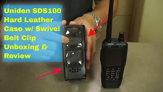 Review of Uniden SDS 100 ScannerMaster Hard Leather Case with Swivel Belt Clip Unboxing [upl. by Hemminger]