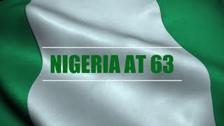 NIGERIA AT 63  INDEPENDENCE DAY  DOCUMENTARY  KashimawoTV [upl. by Nagaet]