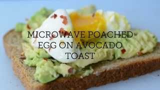 Microwave Poached Egg on Avocado Toast [upl. by Lammond]