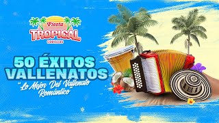 50 Éxitos Vallenatos Lo Mejor Del Vallenato Romántico [upl. by Arrik165]