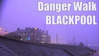 Danger Walk Blackpool [upl. by Ragnar]