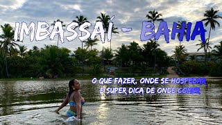 IMBASSAI  O que FAZER onde COMER e se HOSPEDAR TUDO sobre esse PARAÍSO no litoral NORTE da BAHIA [upl. by Hanae]