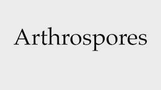 How to Pronounce Arthrospores [upl. by Aela]