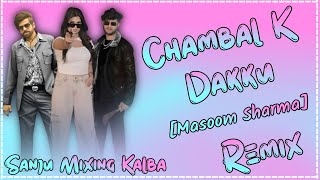 Chambal Ke Dakku Masoom Sharma New Song DJ Remix Hard Bass Ft Sanju Mixing Kalba New Badmashi Song [upl. by Nylesor]