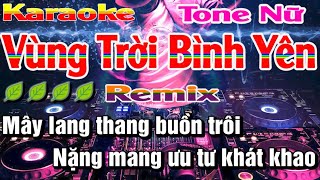 Vùng Trời Bình Yên Karaoke Remix Tone Nữ Nhạc Sống [upl. by Gervase17]