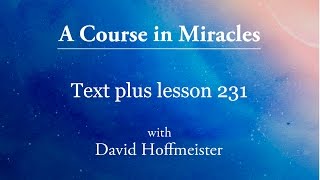 ACIM Lesson  231 plus quotWhat is Salvationquot Ch 29 by David Hoffmeister A Course in Miracles [upl. by Aicilif]