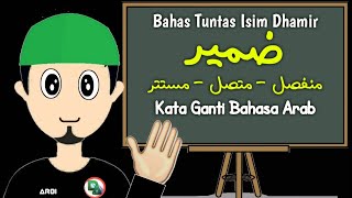 Bahas Tuntas Isim Dhamir ضمير Munfashil Muttashil Mustatir  Kata Ganti Bahasa Arab [upl. by Suoivatnom570]