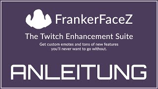 FrankerFaceZ ★ Gestaltet Euch Twitch wie es Euch gefällt mit 7TV und BTTV ★ Emoji Favoriten  Chat [upl. by Errick]