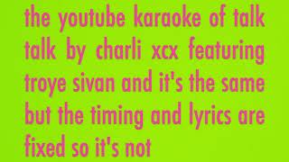 Talk talk featuring troye sivan  Charli xcx Karaoke [upl. by Atnicaj]