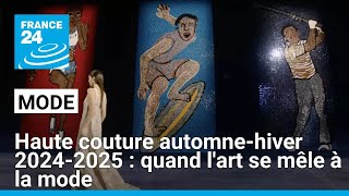 Haute couture automnehiver 20242025  quand lart se mêle à la mode • FRANCE 24 [upl. by Katee]