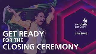 Get ready for WorldSkills Lyon 2024 Closing Ceremony [upl. by Suraved]